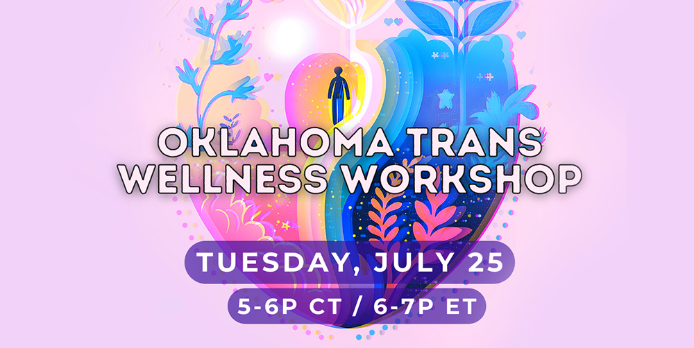 Join CSE and Freedom Oklahoma for an Oklahoma Trans Wellness