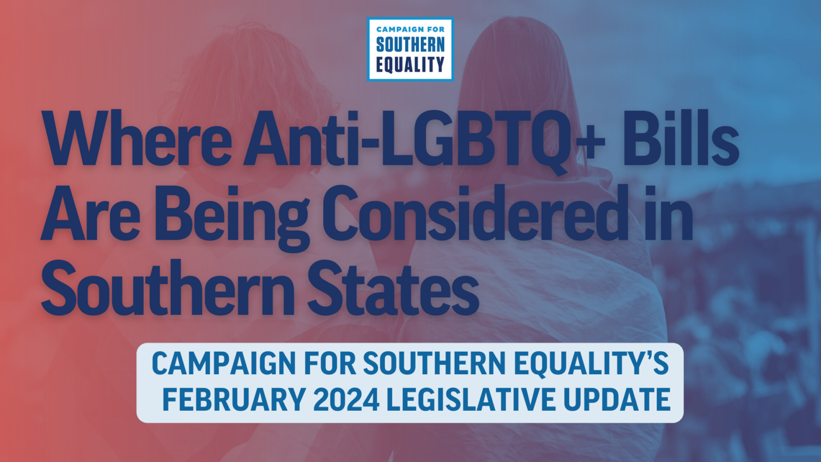 February 2024 Legislative Update Anti LGBTQ Bills Advancing Across   Leg Update Graphics 1920 X 1080 Px 1 1600x900 